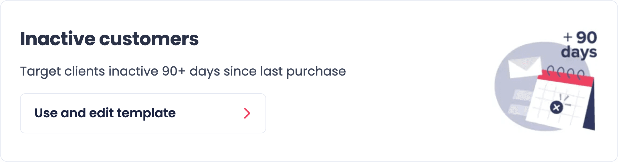 Inactive customers audience template - target clients inactive 90+ days since last purchase