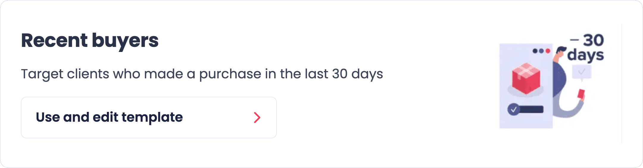 Recent buyers audience template - target clients who made a purchase in the last 30 days
