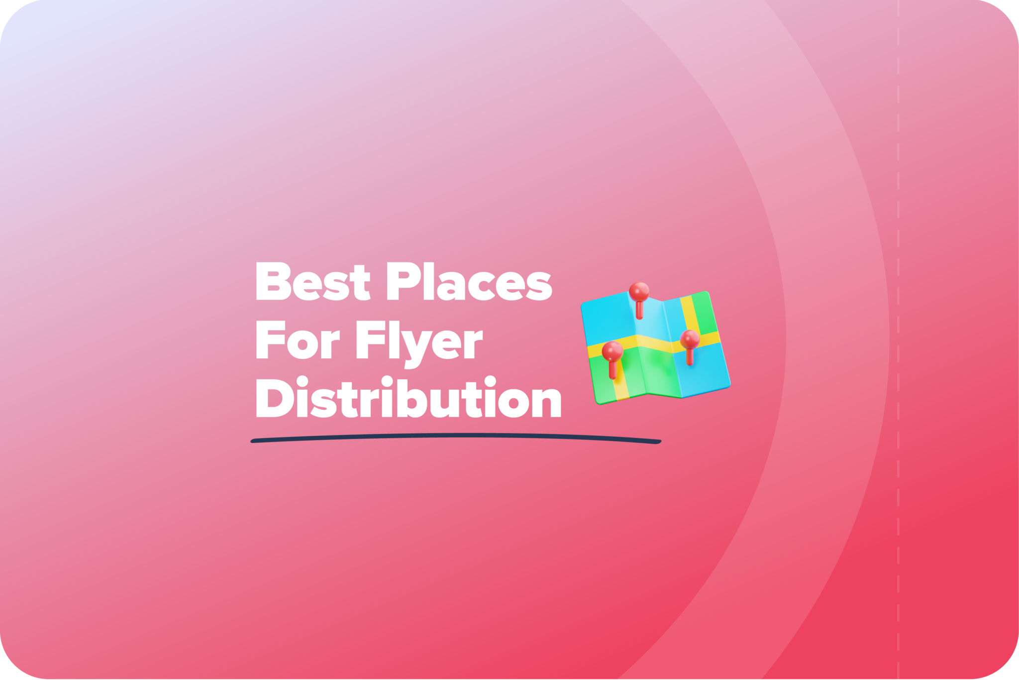 best places for flyer distribution