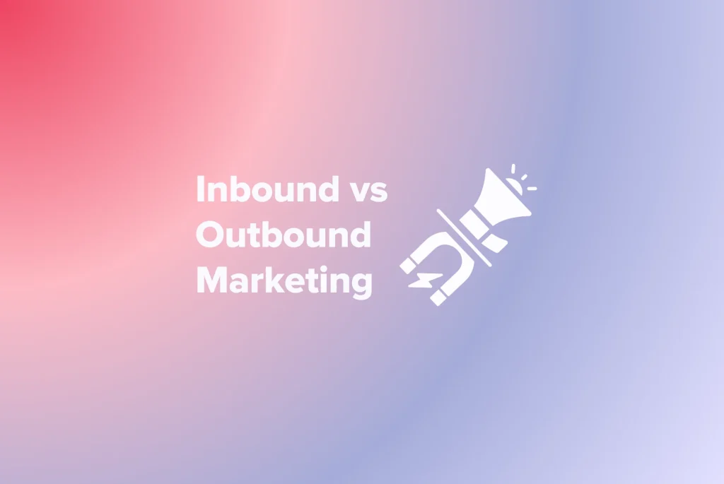 inbound vs outbound marketing
