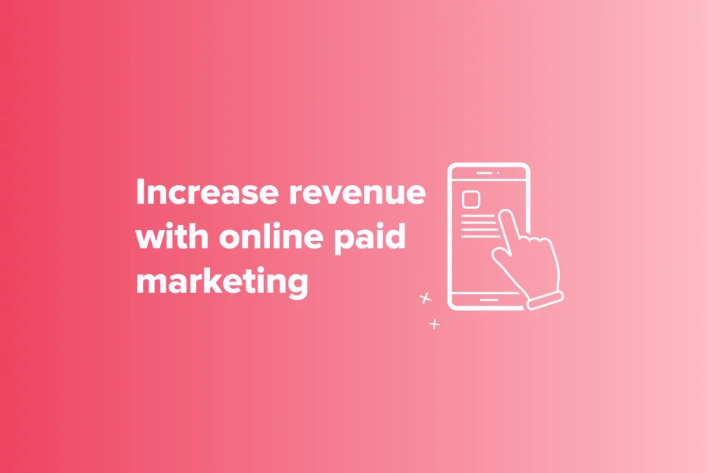 increase revenue with paid marketing